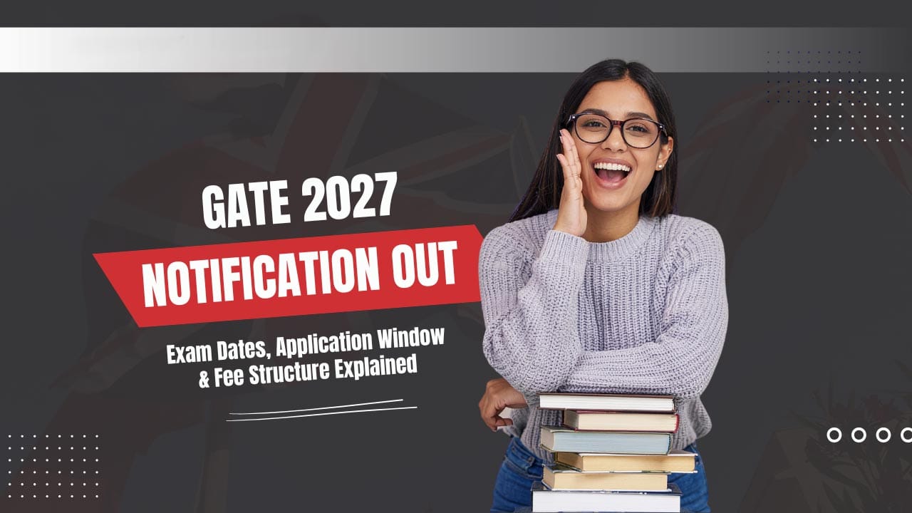 GATE 2027 నోటిఫికేషన్ విడుదల.. ఆగస్టు 14 నుంచి దరఖాస్తులు షురూ!